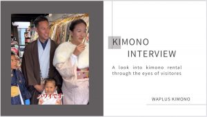 Kimono rental in Kyoto｜Experience Japan Kyoto Through Kimono｜Customer interview in kyoto vol.2